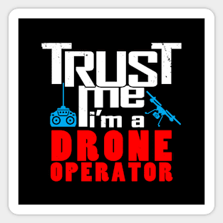 Trust me, I'm a drone operator Sticker